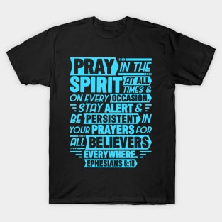 Ephesians 6:18 T-Shirt